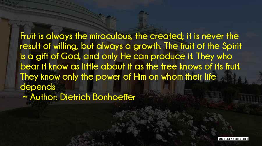 Fruit Of The Holy Spirit Quotes By Dietrich Bonhoeffer Fruit Of The Holy Spirit Quotes By Dietrich Bonhoeffer