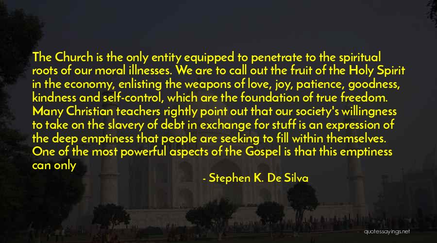 Fruit Of The Holy Spirit Quotes By Stephen K. De Silva