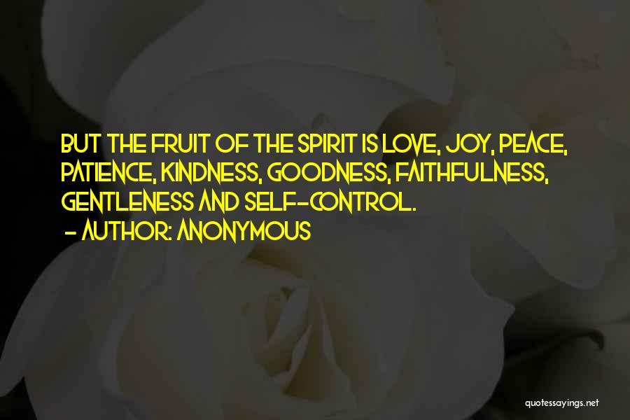 Fruit Of The Spirit Love Quotes By Anonymous