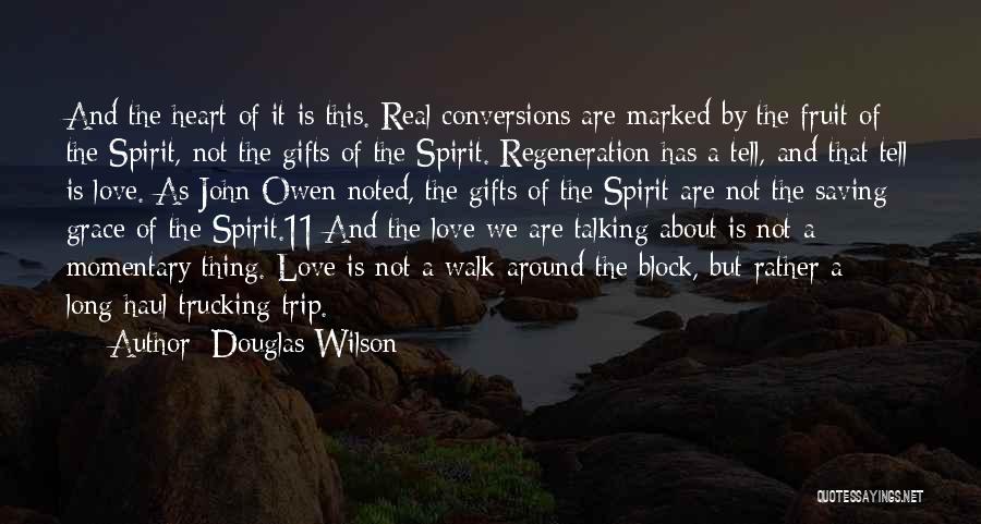 Fruit Of The Spirit Love Quotes By Douglas Wilson