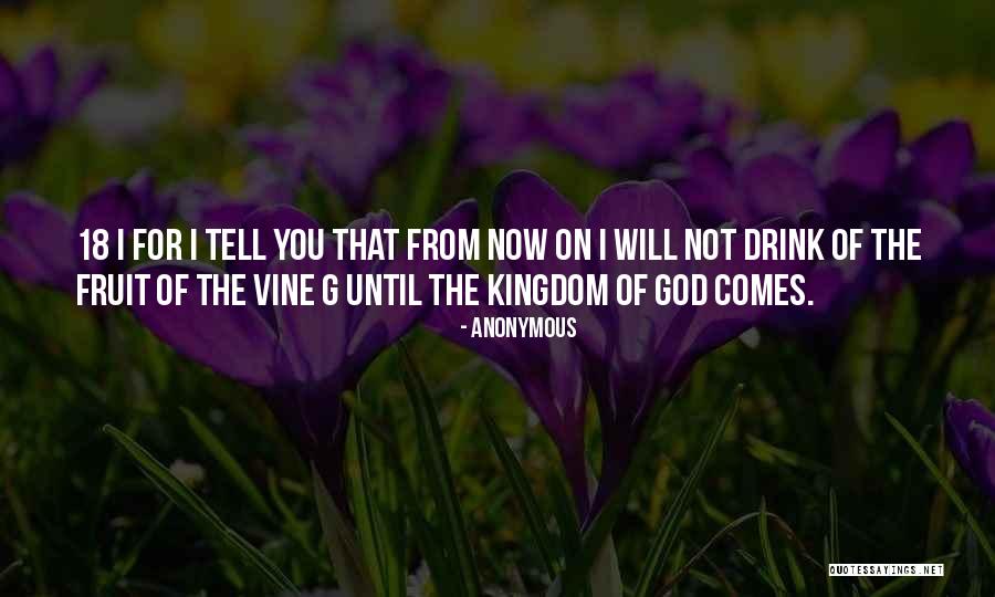 Fruit Of The Vine Quotes By Anonymous Fruit Of The Vine Quotes By Anonymous