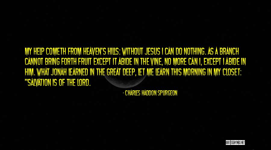 Fruit Of The Vine Quotes By Charles Haddon Spurgeon Fruit Of The Vine Quotes By Charles Haddon Spurgeon