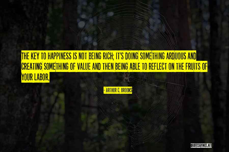 Fruit Of Your Labor Quotes By Arthur C. Brooks Fruit Of Your Labor Quotes By Arthur C. Brooks