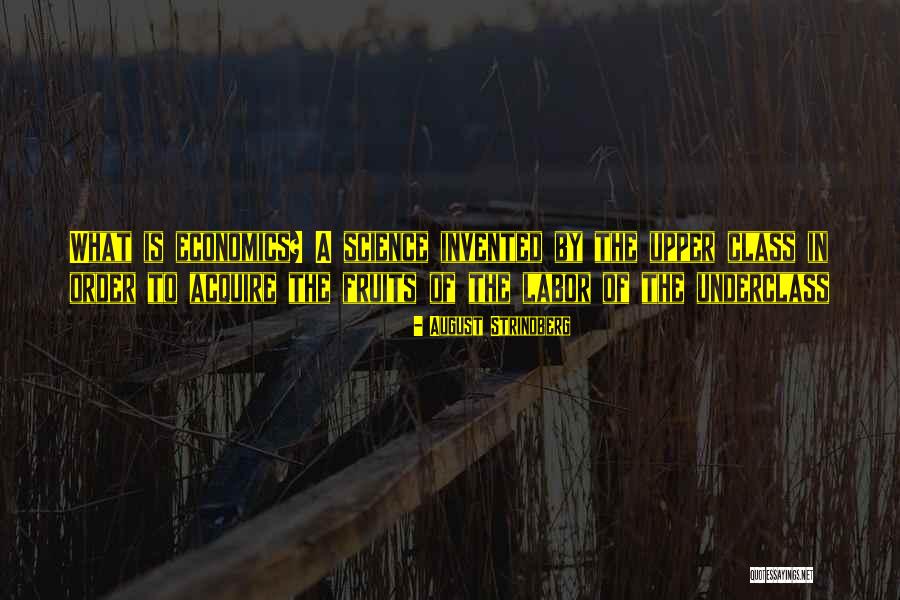 Fruit Of Your Labor Quotes By August Strindberg Fruit Of Your Labor Quotes By August Strindberg