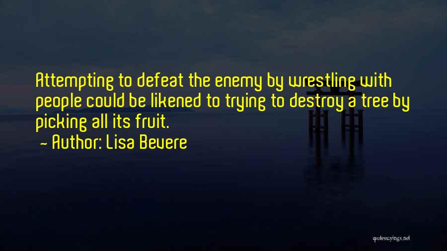 Fruit Picking Quotes By Lisa Bevere