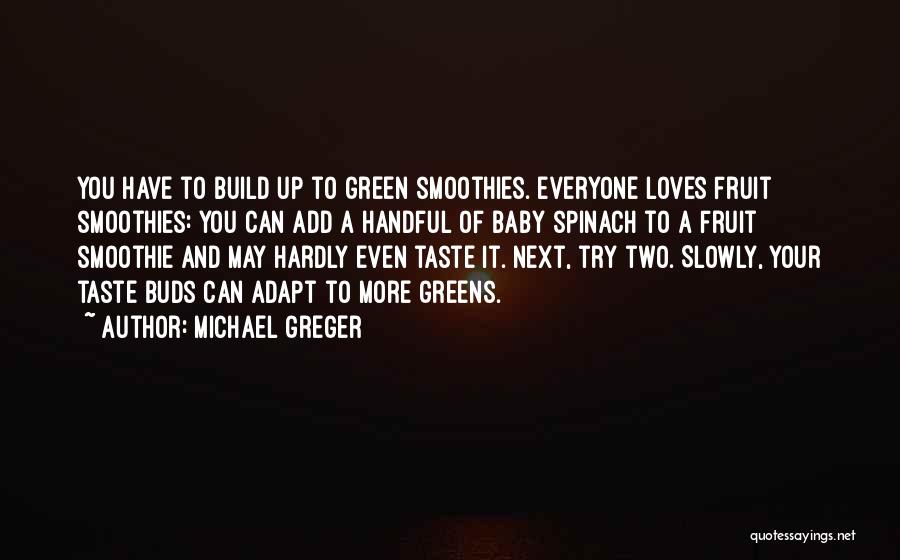 Fruit Smoothies Quotes By Michael Greger