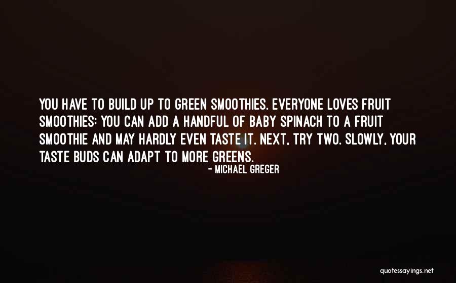 Fruit Smoothies Quotes By Michael Greger