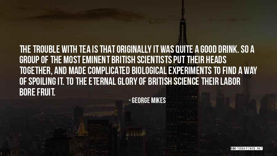 Fruit Tea Quotes By George Mikes Fruit Tea Quotes By George Mikes