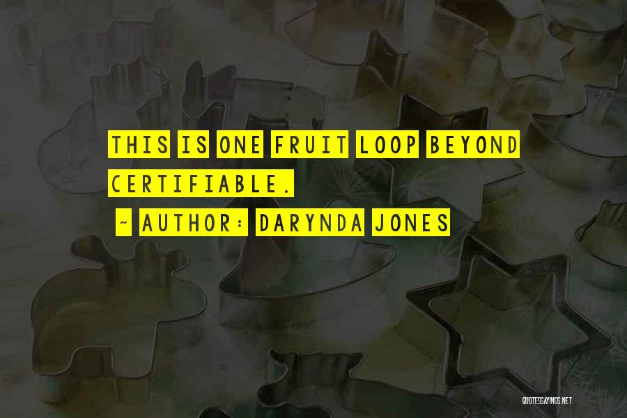 Fruit To My Loop Quotes By Darynda Jones