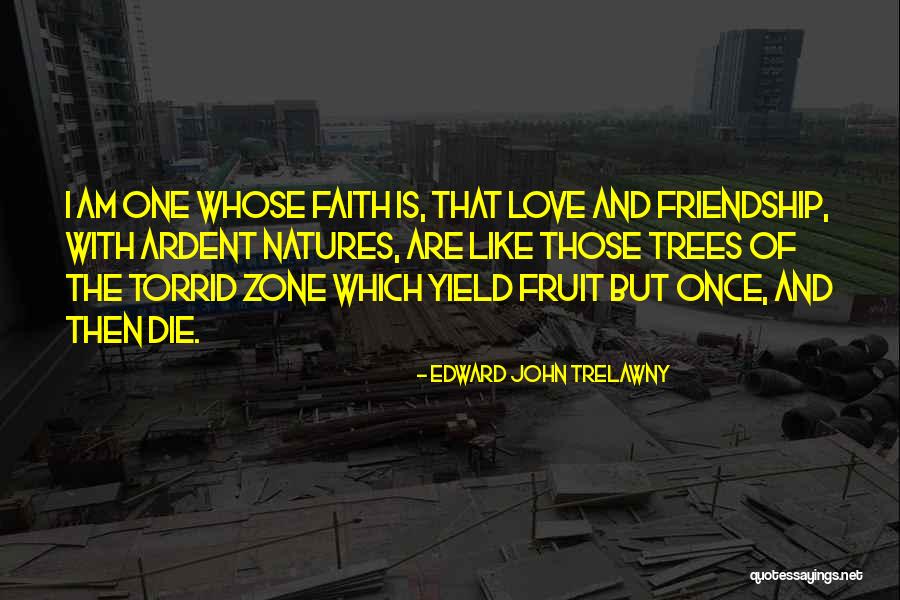 Fruit Trees Quotes By Edward John Trelawny Fruit Trees Quotes By Edward John Trelawny