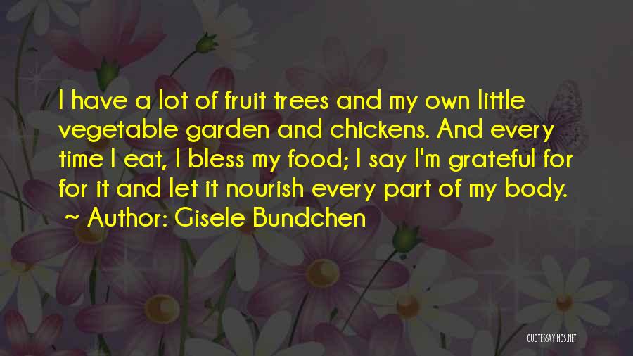 Fruit Trees Quotes By Gisele Bundchen