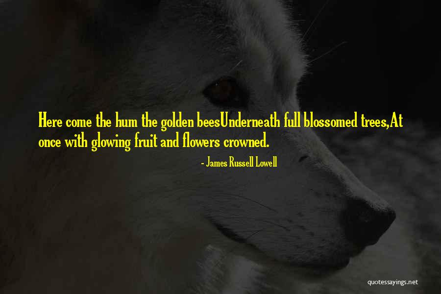 Fruit Trees Quotes By James Russell Lowell Fruit Trees Quotes By James Russell Lowell