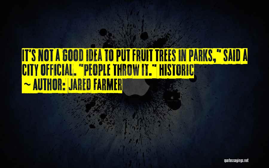 Fruit Trees Quotes By Jared Farmer