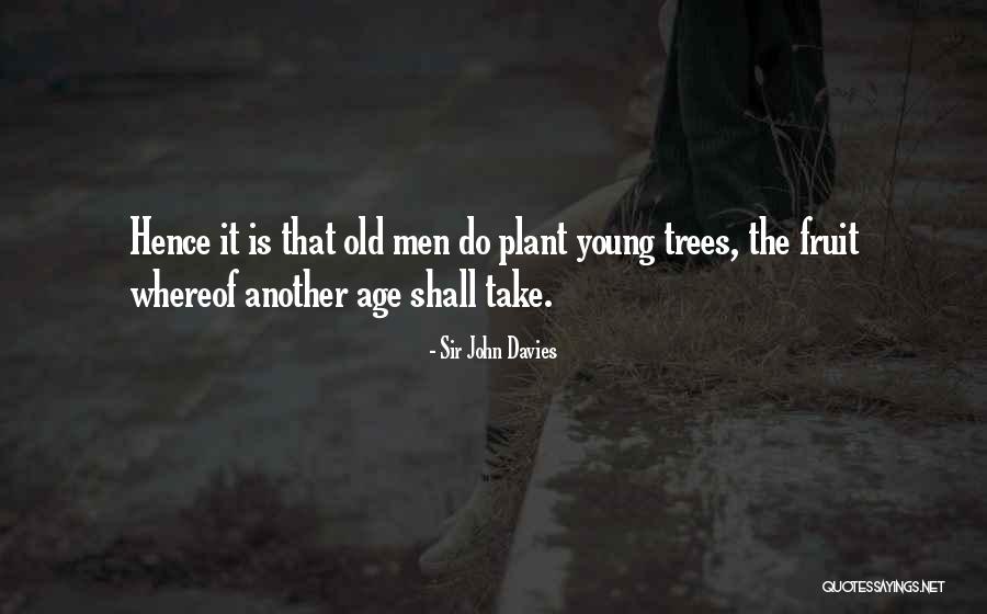 Fruit Trees Quotes By Sir John Davies