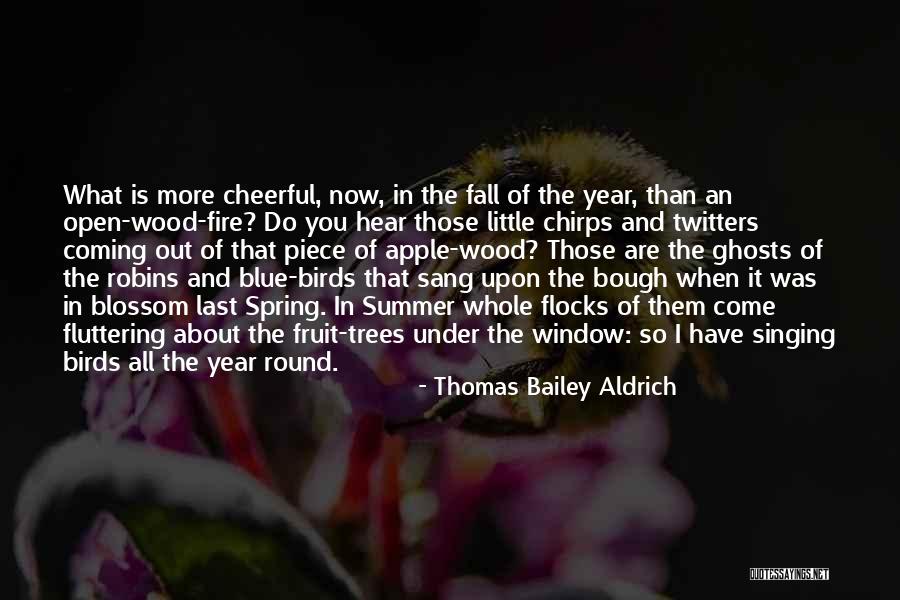 Fruit Trees Quotes By Thomas Bailey Aldrich