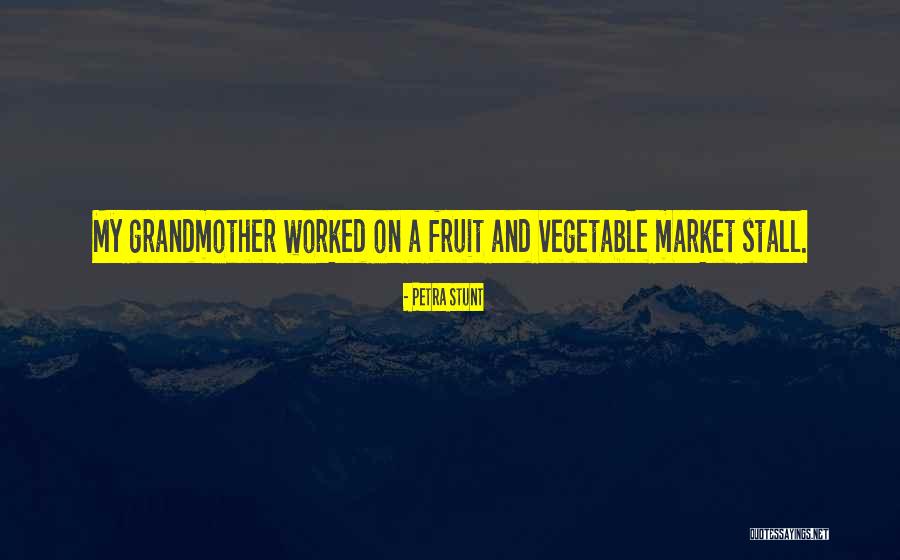 Fruit Vegetable Quotes By Petra Stunt Fruit Vegetable Quotes By Petra Stunt