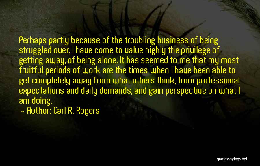 Fruitful Business Quotes By Carl R. Rogers