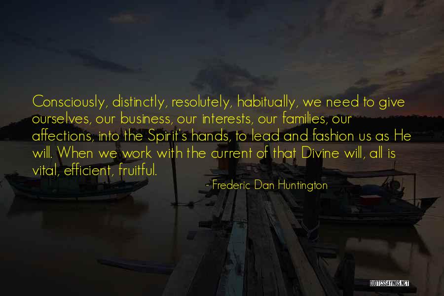 Fruitful Business Quotes By Frederic Dan Huntington Fruitful Business Quotes By Frederic Dan Huntington
