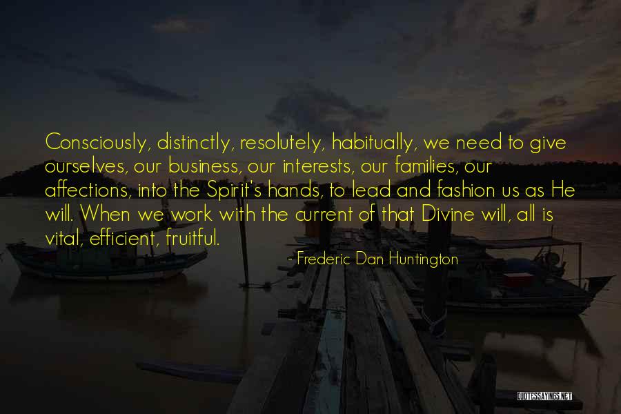 Fruitful Business Quotes By Frederic Dan Huntington