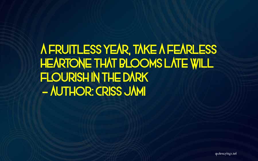 Fruitful Darkness Quotes By Criss Jami