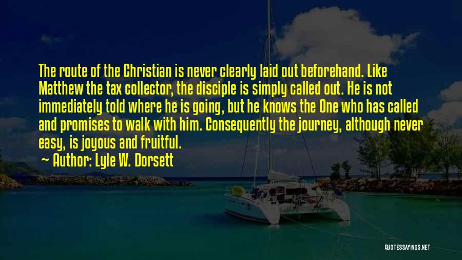 Fruitful Journey Quotes By Lyle W. Dorsett