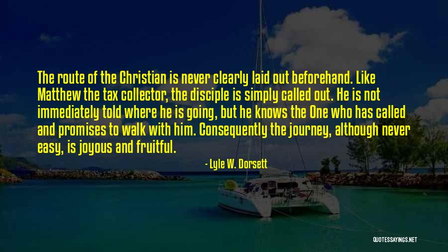 Fruitful Journey Quotes By Lyle W. Dorsett