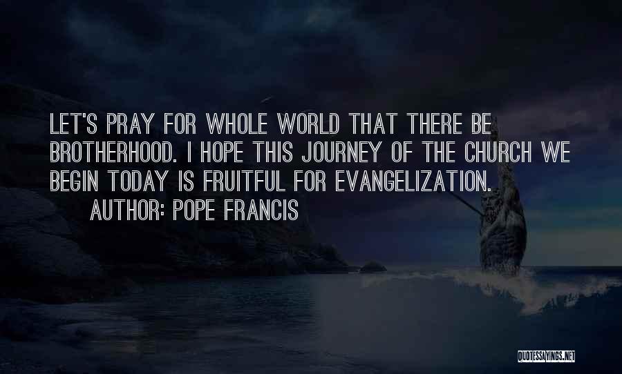 Fruitful Journey Quotes By Pope Francis