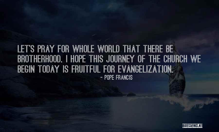 Fruitful Journey Quotes By Pope Francis