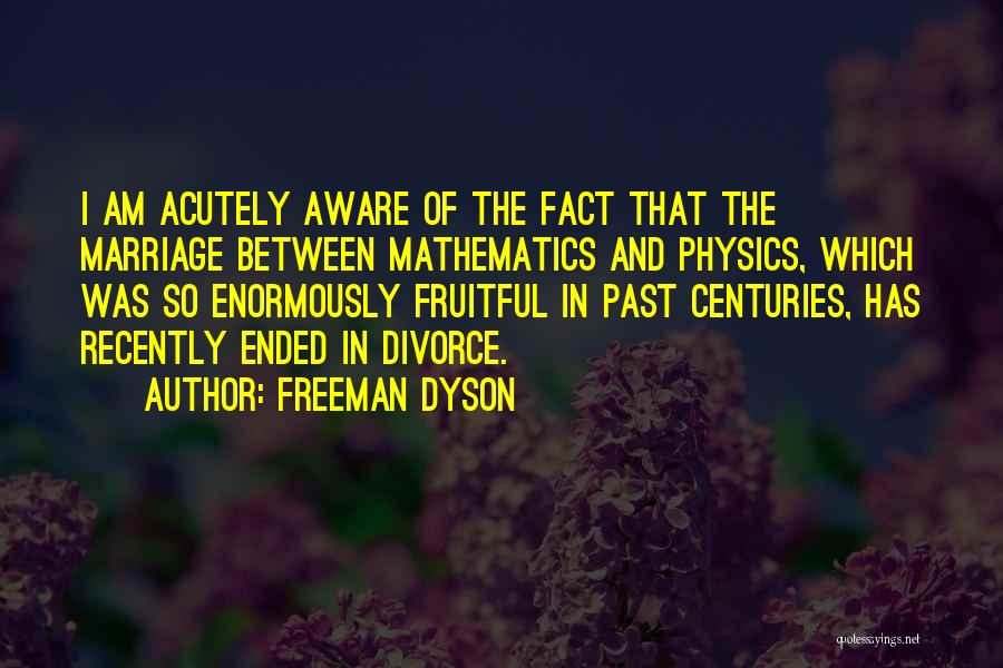 Fruitful Marriage Quotes By Freeman Dyson