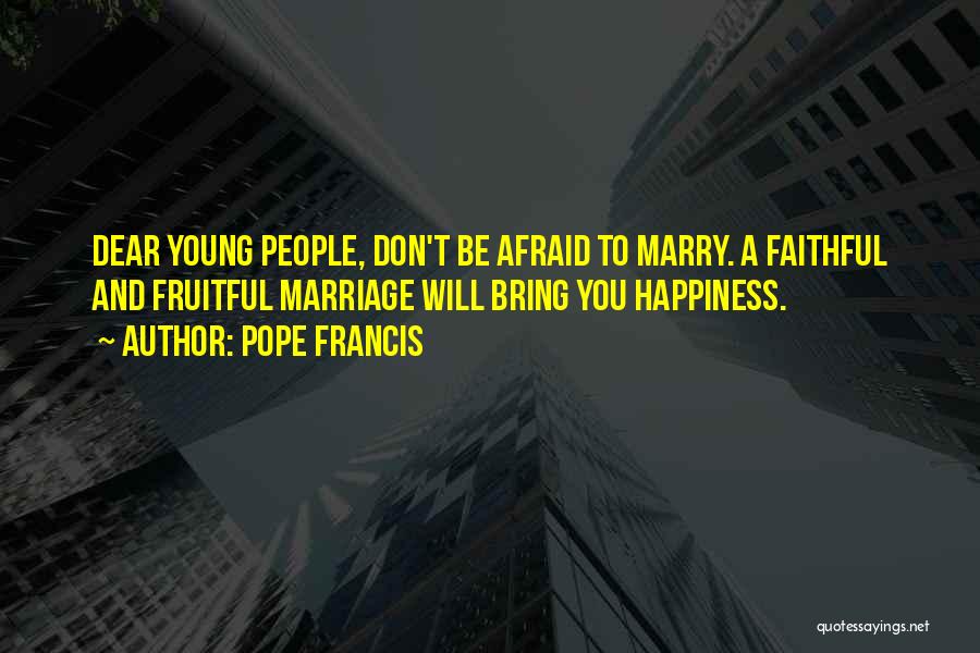 Fruitful Marriage Quotes By Pope Francis