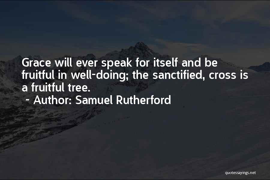 Fruitful Tree Quotes By Samuel Rutherford