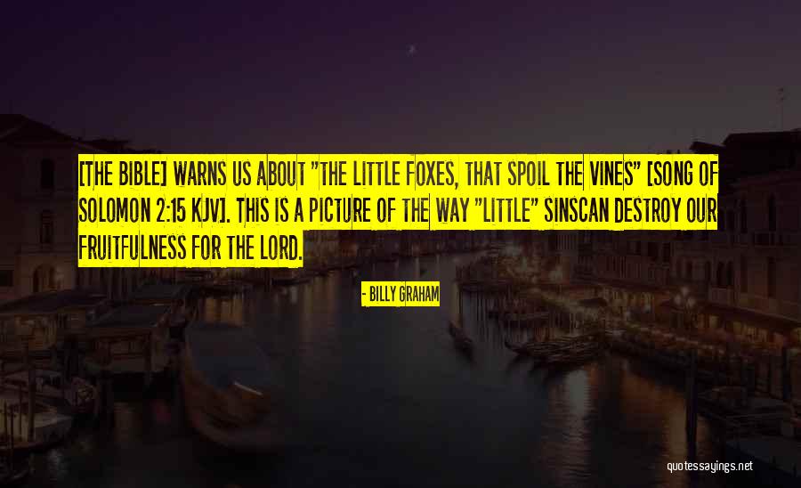 Fruitfulness Quotes By Billy Graham Fruitfulness Quotes By Billy Graham