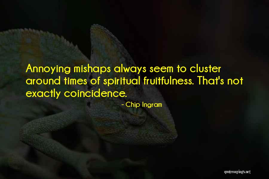 Fruitfulness Quotes By Chip Ingram Fruitfulness Quotes By Chip Ingram