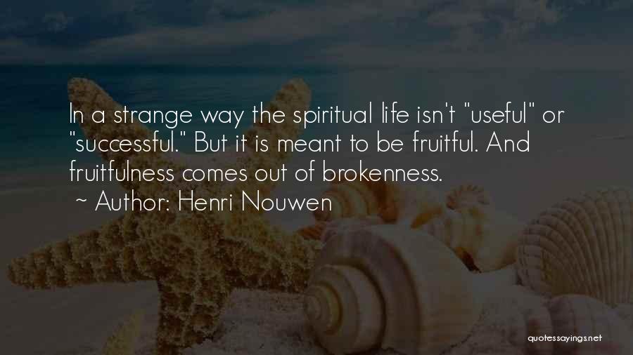 Fruitfulness Quotes By Henri Nouwen