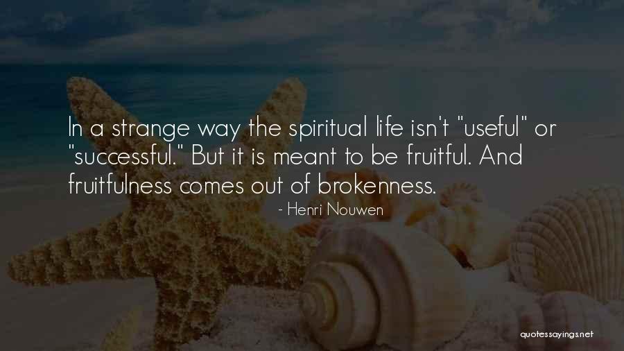 Fruitfulness Quotes By Henri Nouwen Fruitfulness Quotes By Henri Nouwen