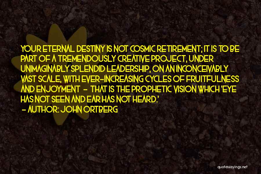 Fruitfulness Quotes By John Ortberg