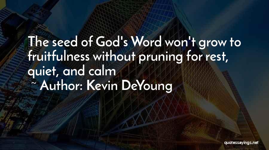 Fruitfulness Quotes By Kevin DeYoung