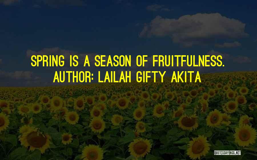 Fruitfulness Quotes By Lailah Gifty Akita