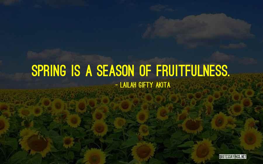 Fruitfulness Quotes By Lailah Gifty Akita