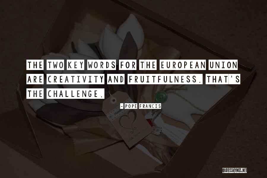 Fruitfulness Quotes By Pope Francis Fruitfulness Quotes By Pope Francis