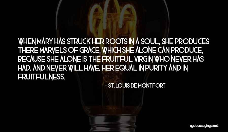 Fruitfulness Quotes By St. Louis De Montfort Fruitfulness Quotes By St. Louis De Montfort