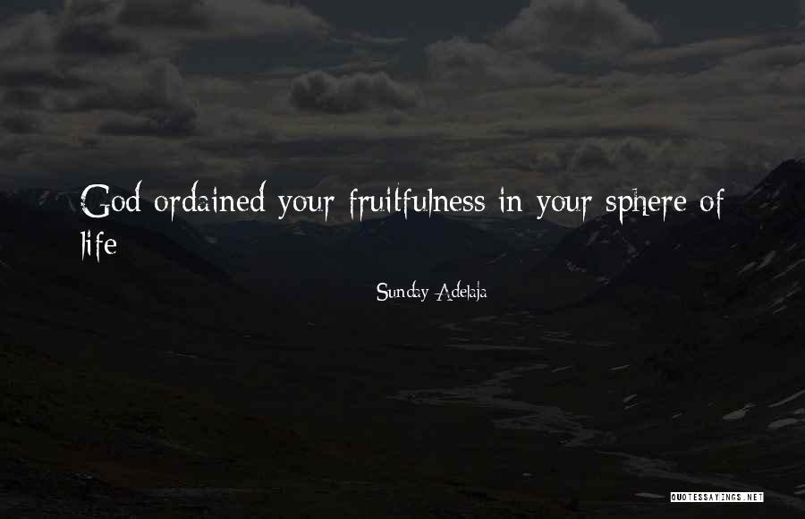 Fruitfulness Quotes By Sunday Adelaja