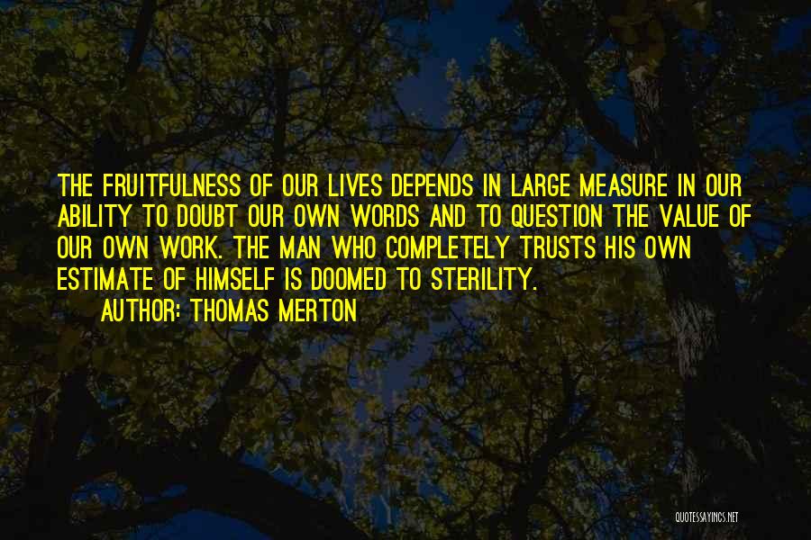 Fruitfulness Quotes By Thomas Merton