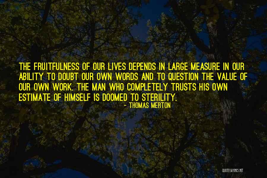 Fruitfulness Quotes By Thomas Merton Fruitfulness Quotes By Thomas Merton
