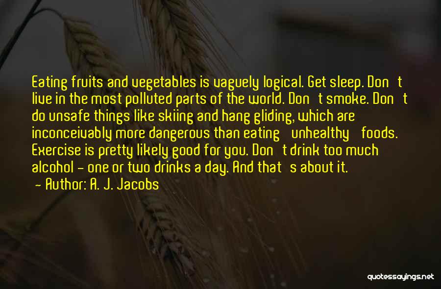 Fruits And Vegetables Quotes By A. J. Jacobs