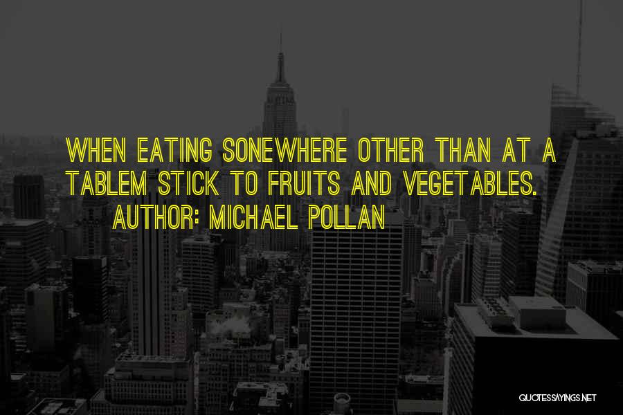 Fruits And Vegetables Quotes By Michael Pollan