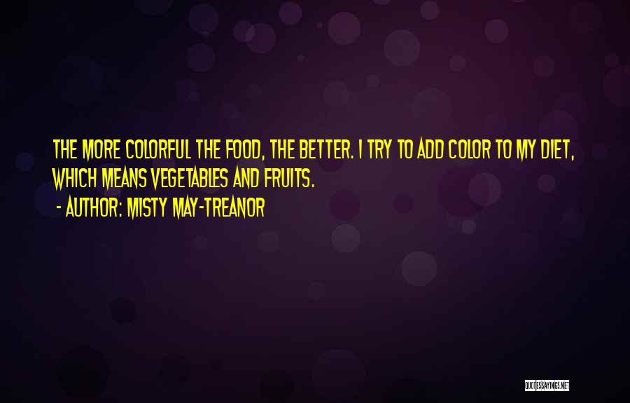 Fruits And Vegetables Quotes By Misty May-Treanor