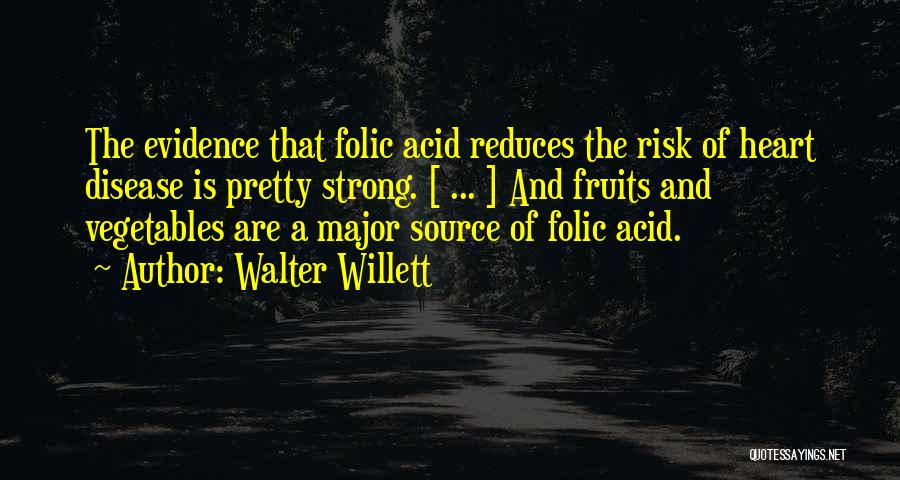 Fruits And Vegetables Quotes By Walter Willett