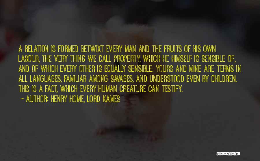 Fruits Of Labour Quotes By Henry Home, Lord Kames