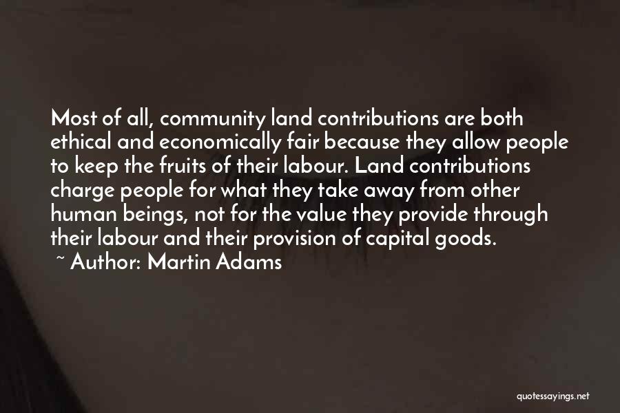 Fruits Of Our Labour Quotes By Martin Adams